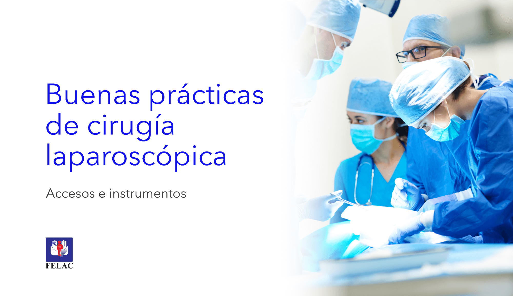 Buenas prácticas de cirugía laparoscópica – Accesos e Instrumentos  . | Boas práticas de cirurgia laparoscópica - Acessos e instrumentos . | Good Laparoscopic Surgery Practices - Accesses and Instruments .