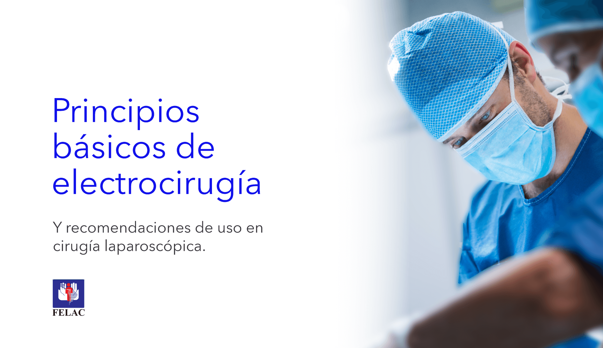 Principios básicos de electrocirugía y recomendaciones de uso en cirugía laparoscópica. .|Princípios básicos da eletrocirurgia e recomendações para seu uso em cirurgias laparoscópica. .|Basic principles of electrosurgery and recommendations for use in laparoscopic surgery. .