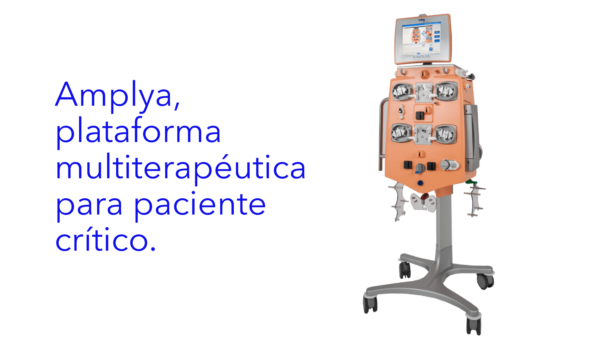 Amplya, plataforma multiterapéutica para paciente crítico . |Amplya, plataforma multiterapêutica para pacientes críticos . |Amplya, multi-therapeutic platform for critical patients .